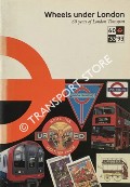 Wheels under London - 60 Years of London Transport by YORATH, John